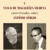 Agostinho da Silva e Vasco Magalhaes Vilhena
