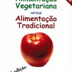 Alimentação Vegetariana versus Alimentação Tradicional-3ª.Ediç