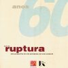 Anos de Ruptura – Uma perspectiva da arte portuguesa nos anos sessenta
