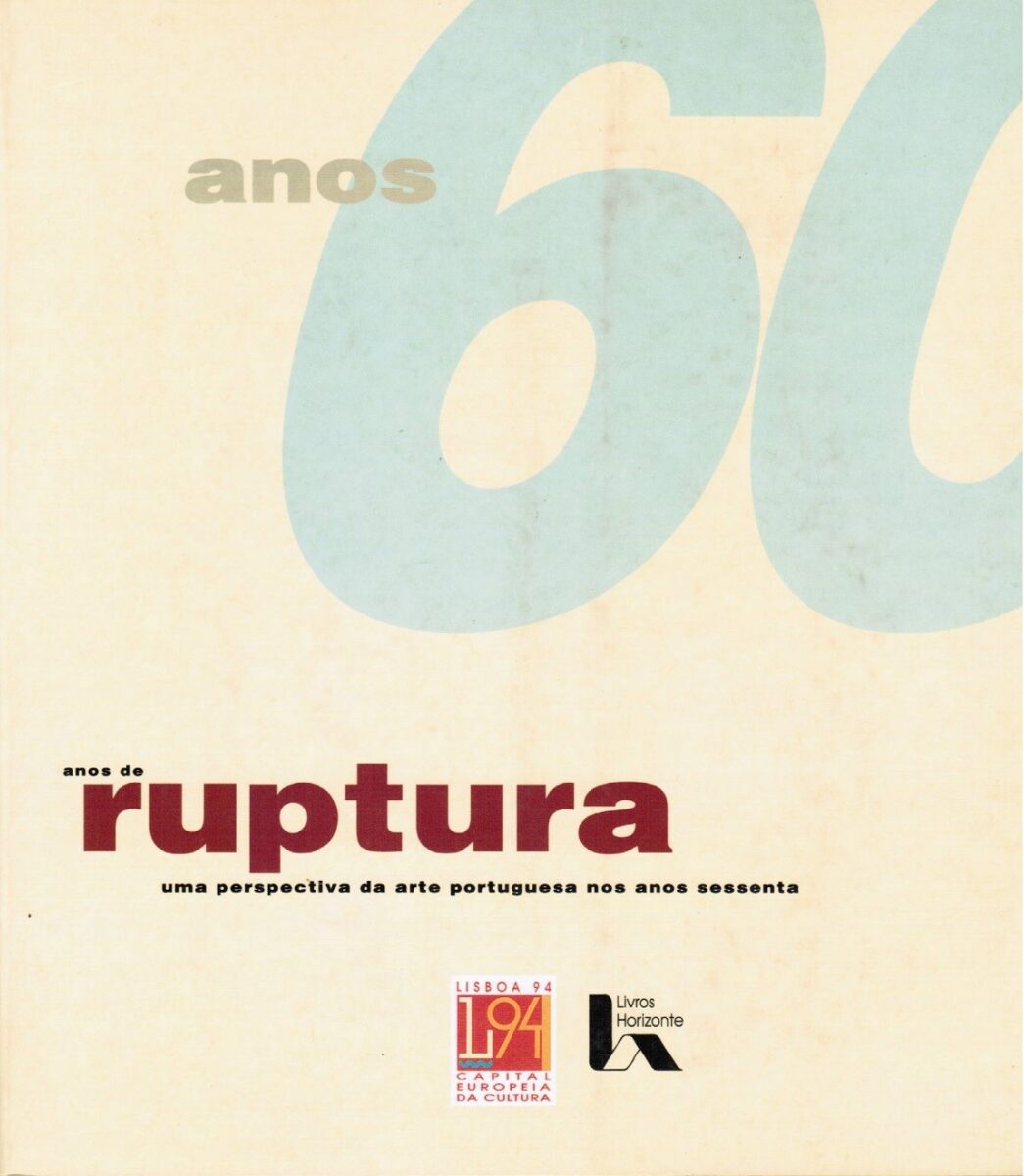 Anos de Ruptura – Uma perspectiva da arte portuguesa nos anos sessenta