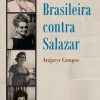 Brasileira contra Salazar