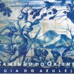 Caminho do Oriente – Guia do Azulejo