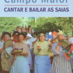 Campo Maior. Cantar e Bailar as Saias