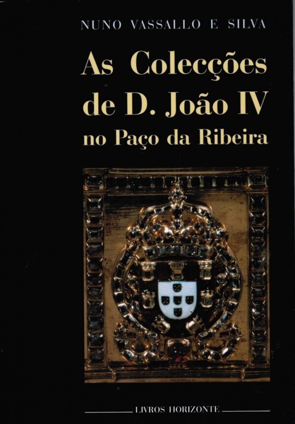 As Colecções de D. João IV no Paço da Ribeira
