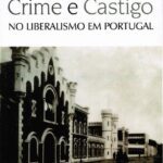Crime e Castigo no Liberalismo em Portugal