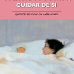 Cuidar dos Outros, Cuidar de Si