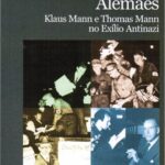 Dois Exilados Alemães: Klaus Mann e Thomas Mann