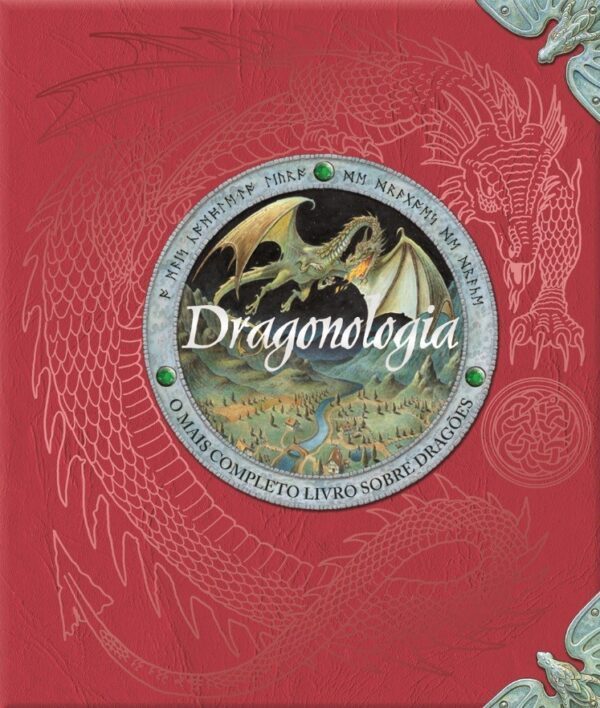 Dragonologia. O mais Completo Livro Sobre Dragões-3ª.edição