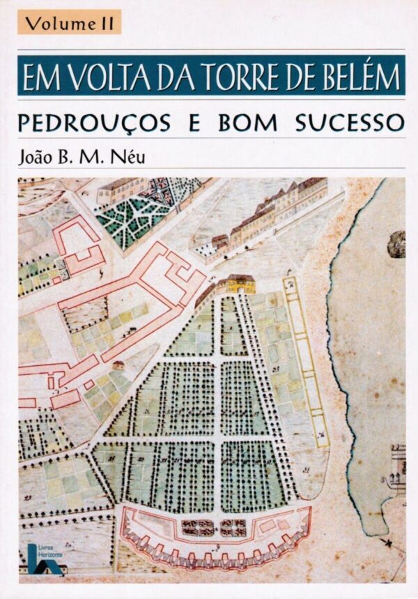 Em Volta da Torre de Belém II – Pedrouços e Bom Sucesso