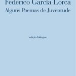 Federico García Lorca. Alguns Poemas de Juventude