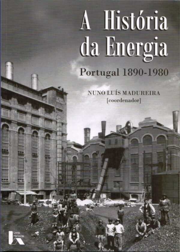 A História da Energia. Portugal 1890-1980
