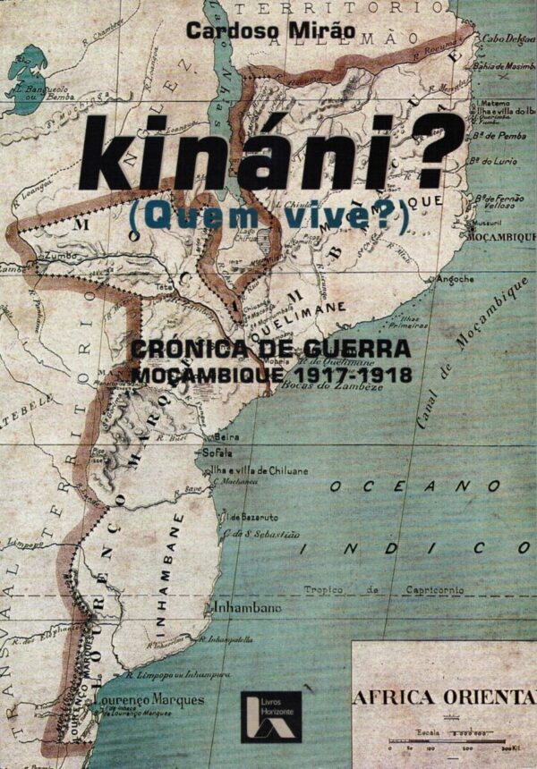 Kináni? – Crónica de Guerra, Moçambique 1917-1918