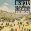 Lisboa em Movimento 1850 – 1920