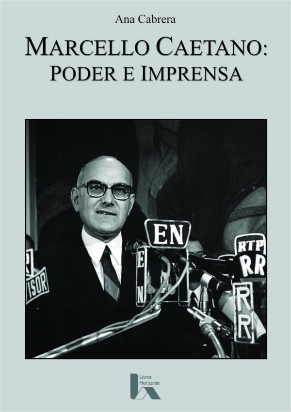 Marcello Caetano: Poder e Imprensa
