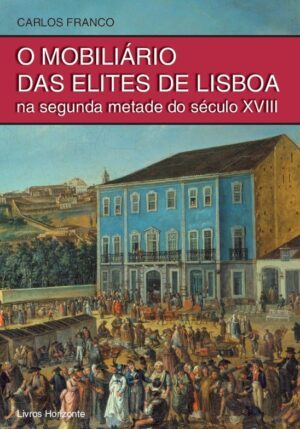 O Mobiliário das Elites de Lisboa no Final do Século XVIII