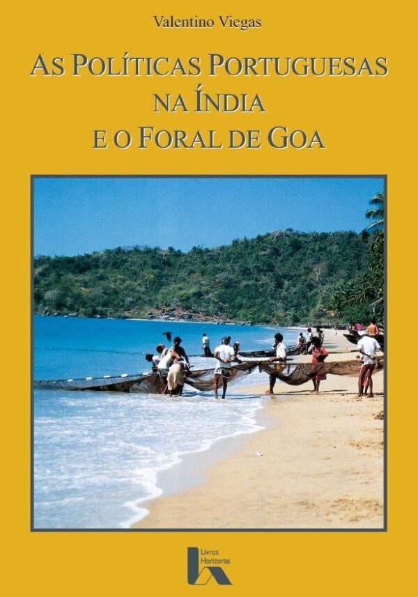 As Politicas Portuguesas na Índia e o Foral da Goa