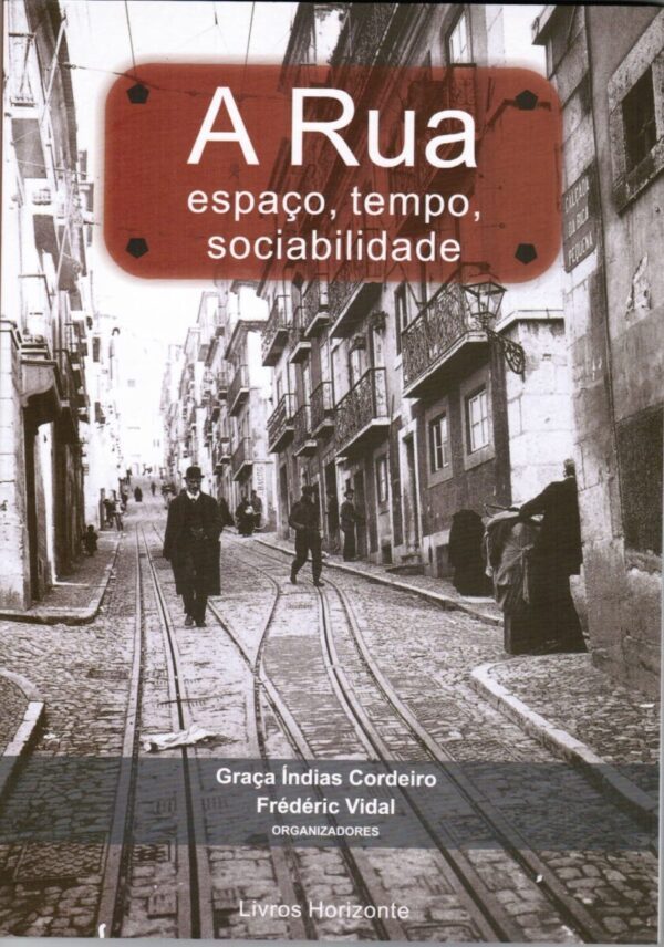 A Rua – espaço, tempo, sociabilidade