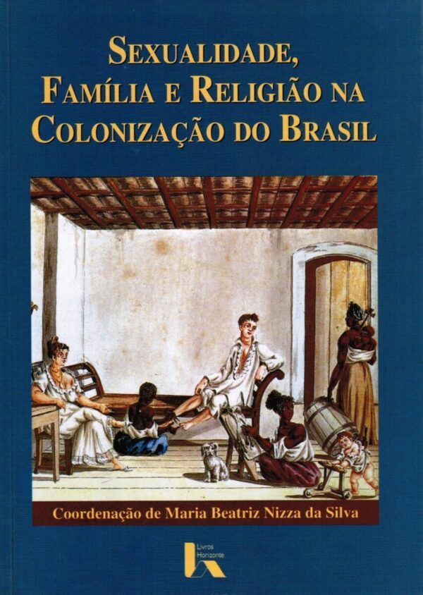 Sexualidade, Família e Religião na Colonização do Brasil - Image 1