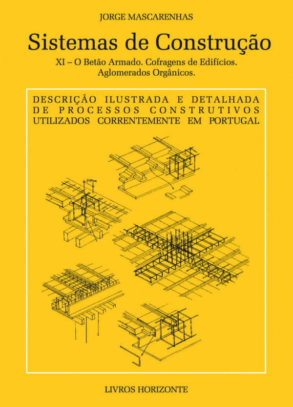 Sistemas de Construção XI – O Betão Armado. Cofragens de Edifícios. Aglomerados Orgânicos.