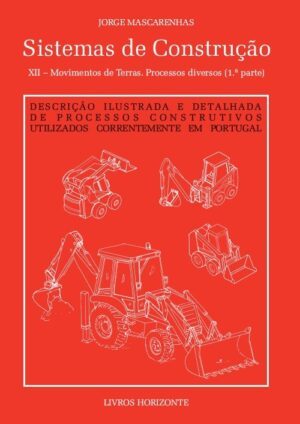 Sistemas de Construção XII – Movimentos de Terras. Processos Diversos (1ª parte)