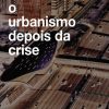 Urbanismo depois da crise