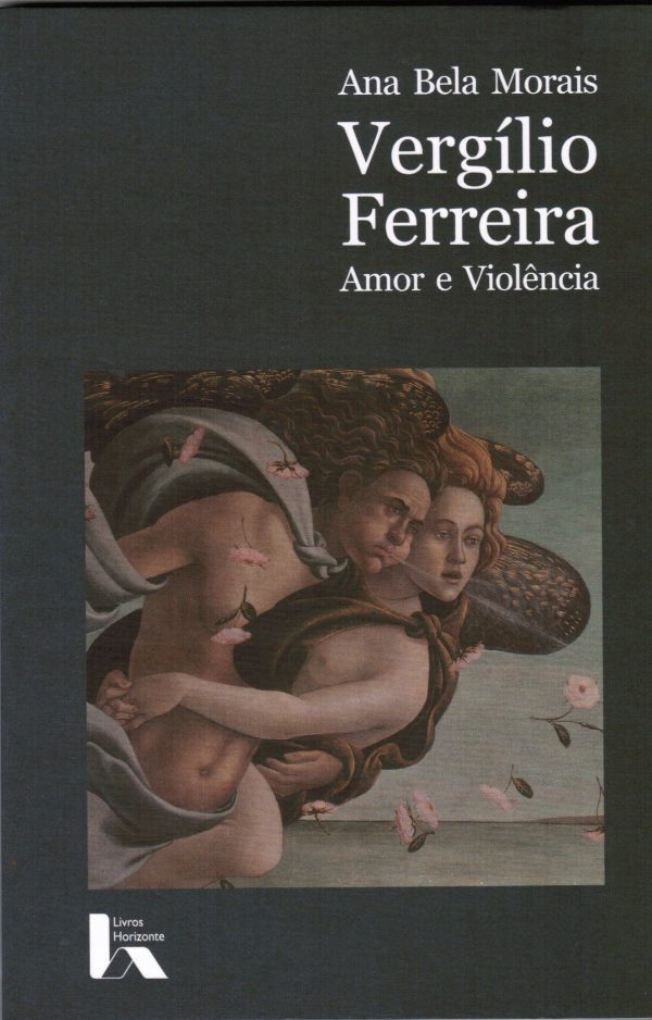 Vergilio Ferreira Amor e Violencia