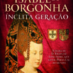 ISABEL DE BORGONHA - Ínclita Geração