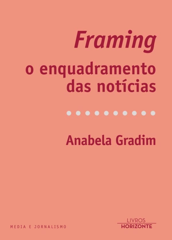 Framing, o enquadramento das notícias