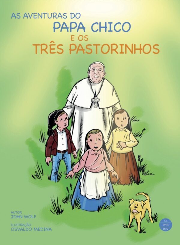 As aventuras do Papa Chico e os Três Pastorinhos
