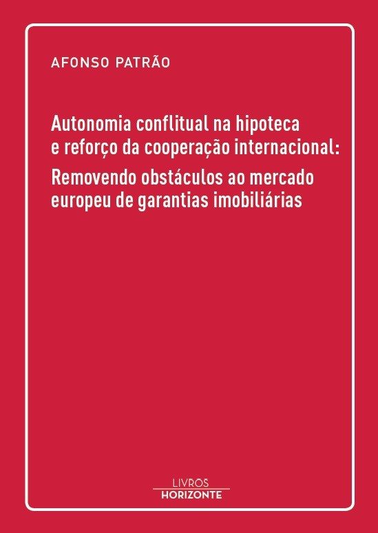 Autonomia conflitual na hipoteca e reforço da cooperação internacional: Removendo obstáculos ao mercado europeu de garantias imobiliárias