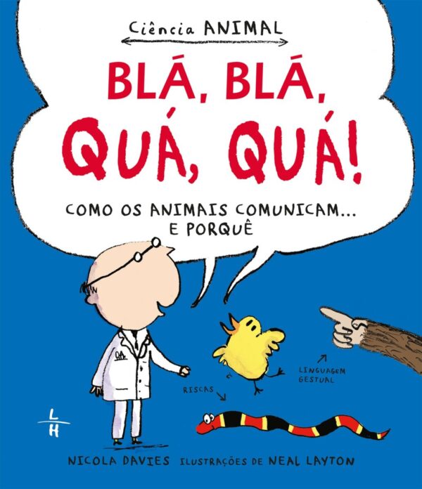 Blá, Blá, Quá, Quá!: Como os Animais comunicam ... e porquê