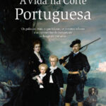 A Vida na Corte Portuguesa
