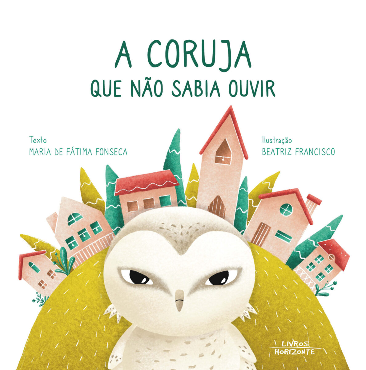 A Coruja que não sabia ouvir | Livros Horizonte