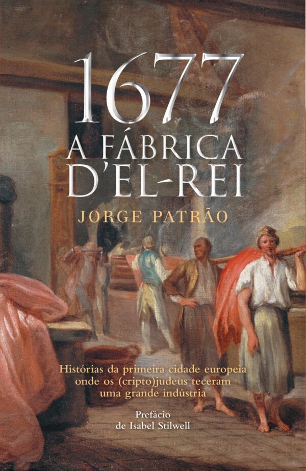 1677 - A Fábrica D'El-Rei