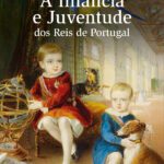 A Infância e Juventude dos Reis de Portugal