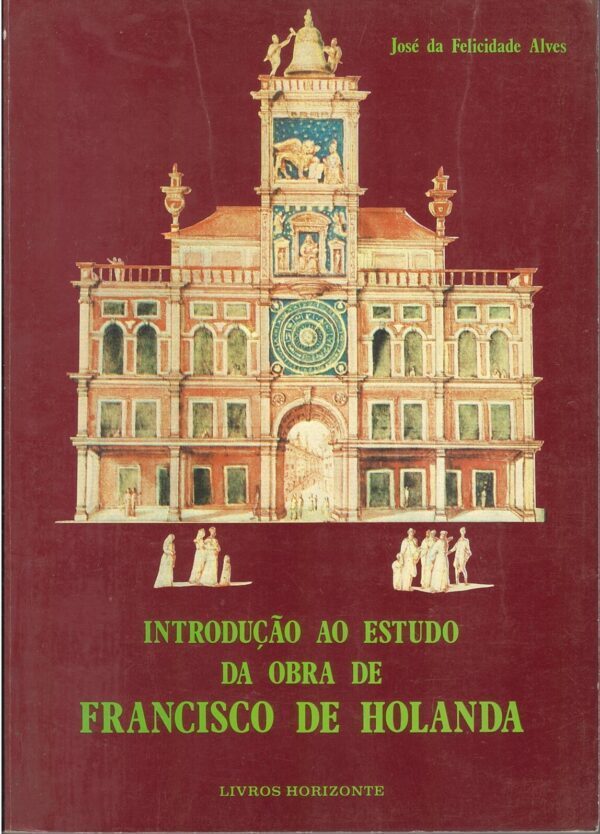Introdução ao Estudo da Obra de Francisco de Holanda