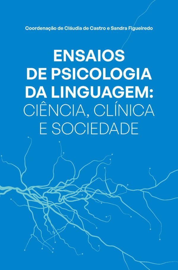 Ensaios de Psicologia da Linguagem: Ciência, Clínica e Sociedade